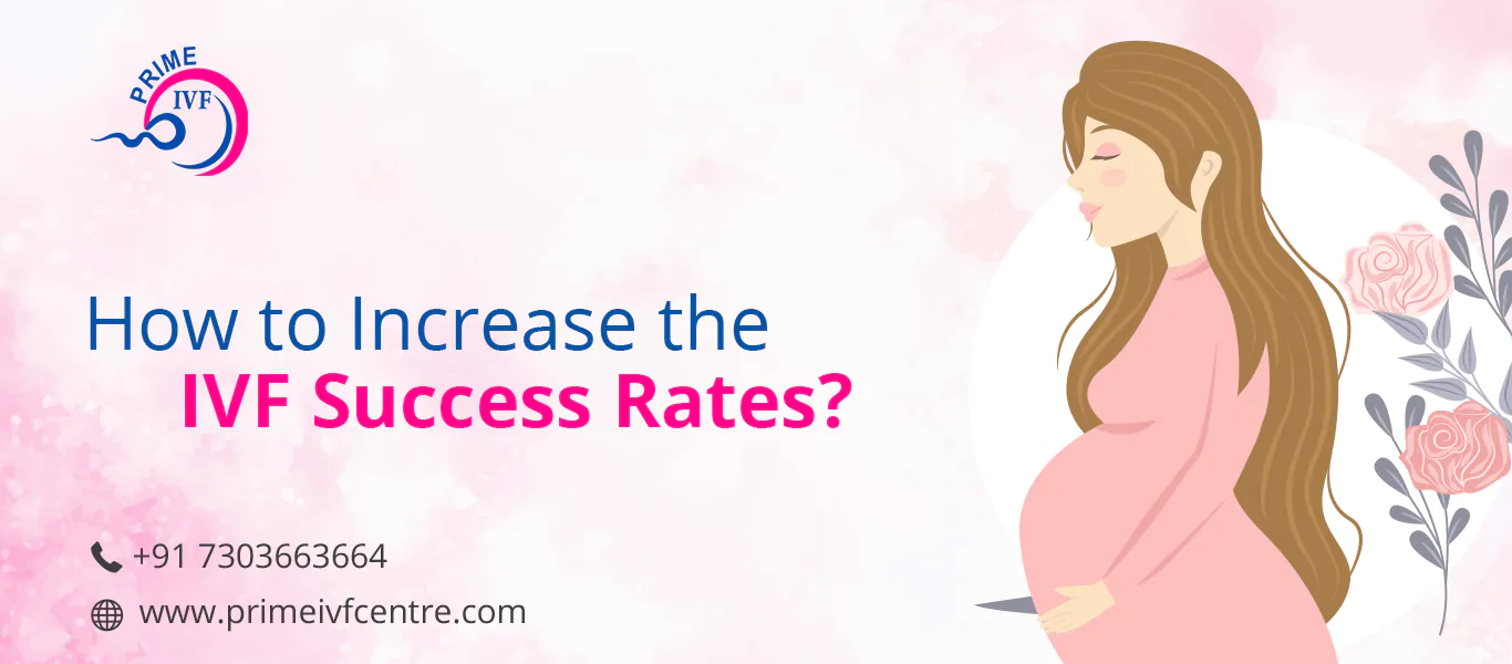 Understanding IVF Success Rates: 10 Ways to Boost Your Chances of IVF Pregnancy