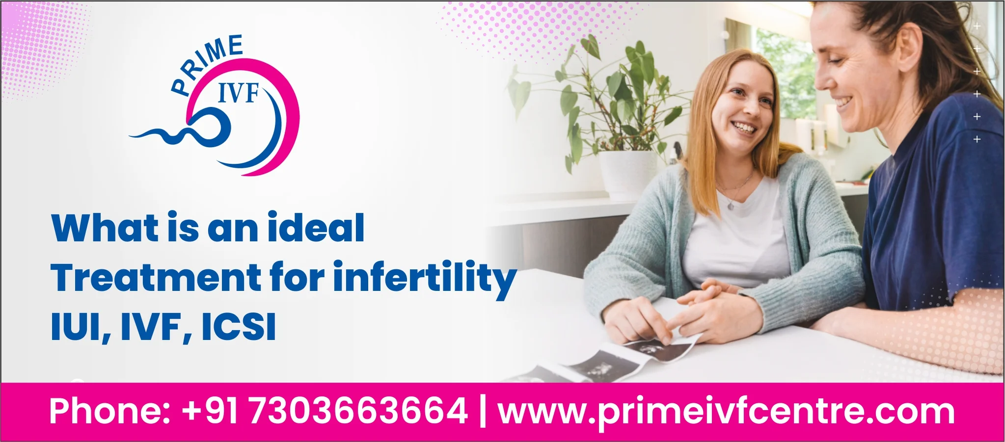 What is an Ideal Treatment for Infertility IUI, IVF, ICSI